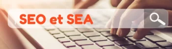 SEO et SEA : comment les combiner pour une stratégie gagnante